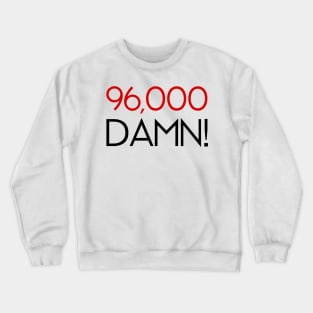 96k Damn! Crewneck Sweatshirt